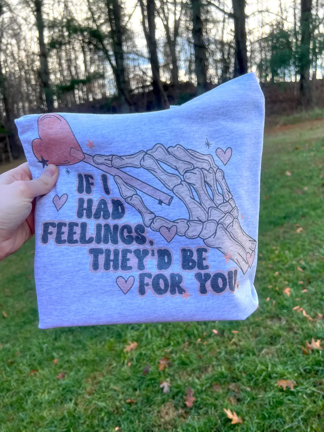 If I Had Feelings Valentines Day Graphic Tee