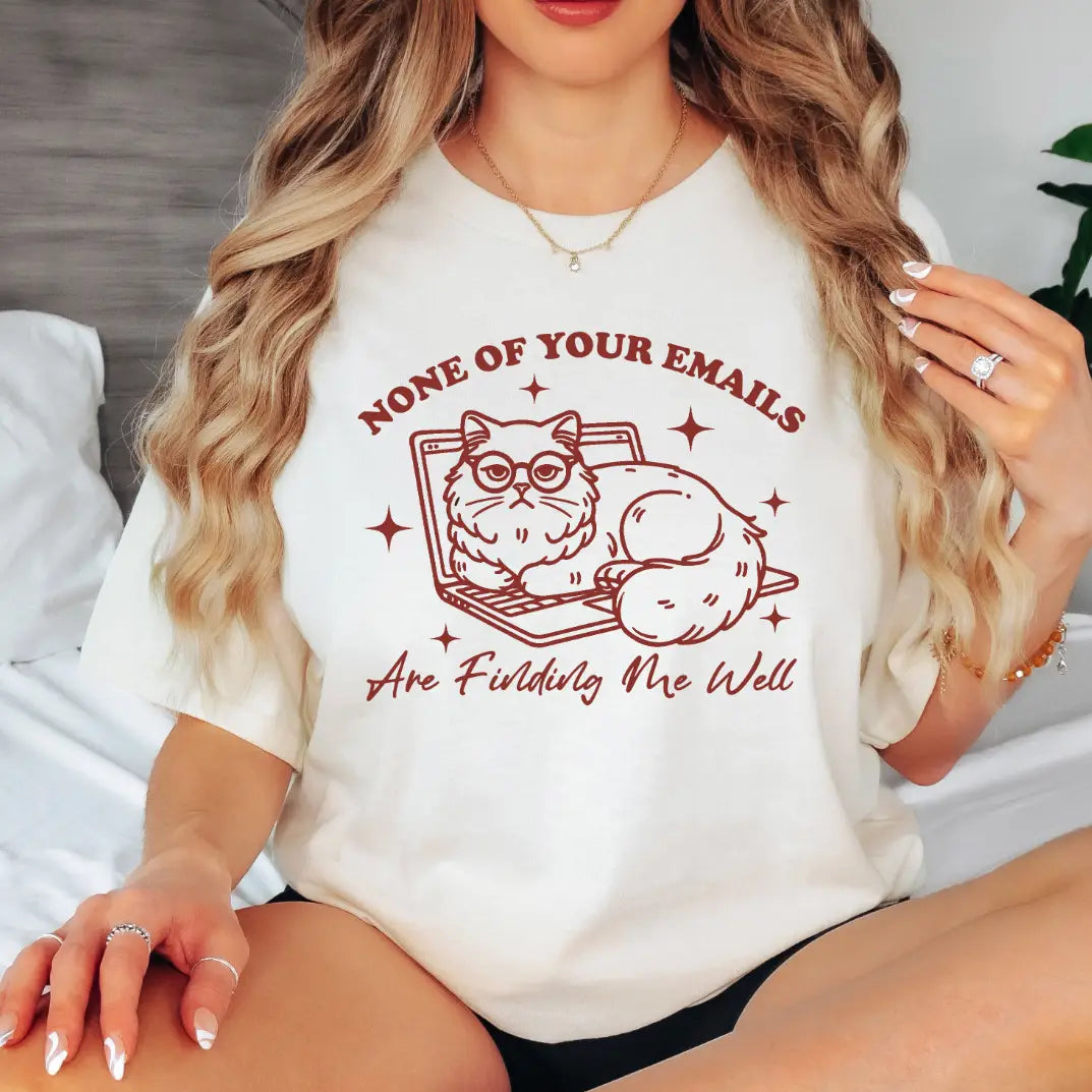 None Of Your Emails Graphic Tee