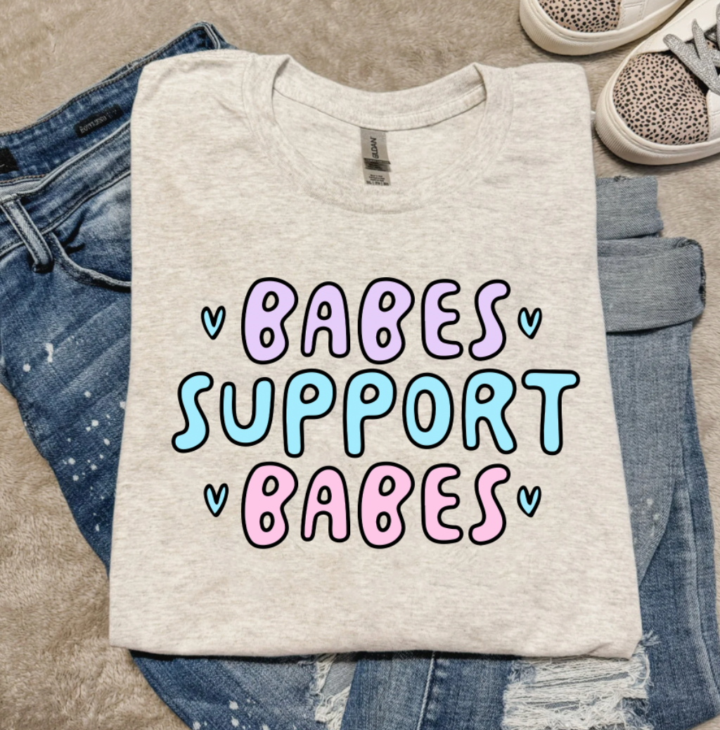 Babes Support Babes Tee