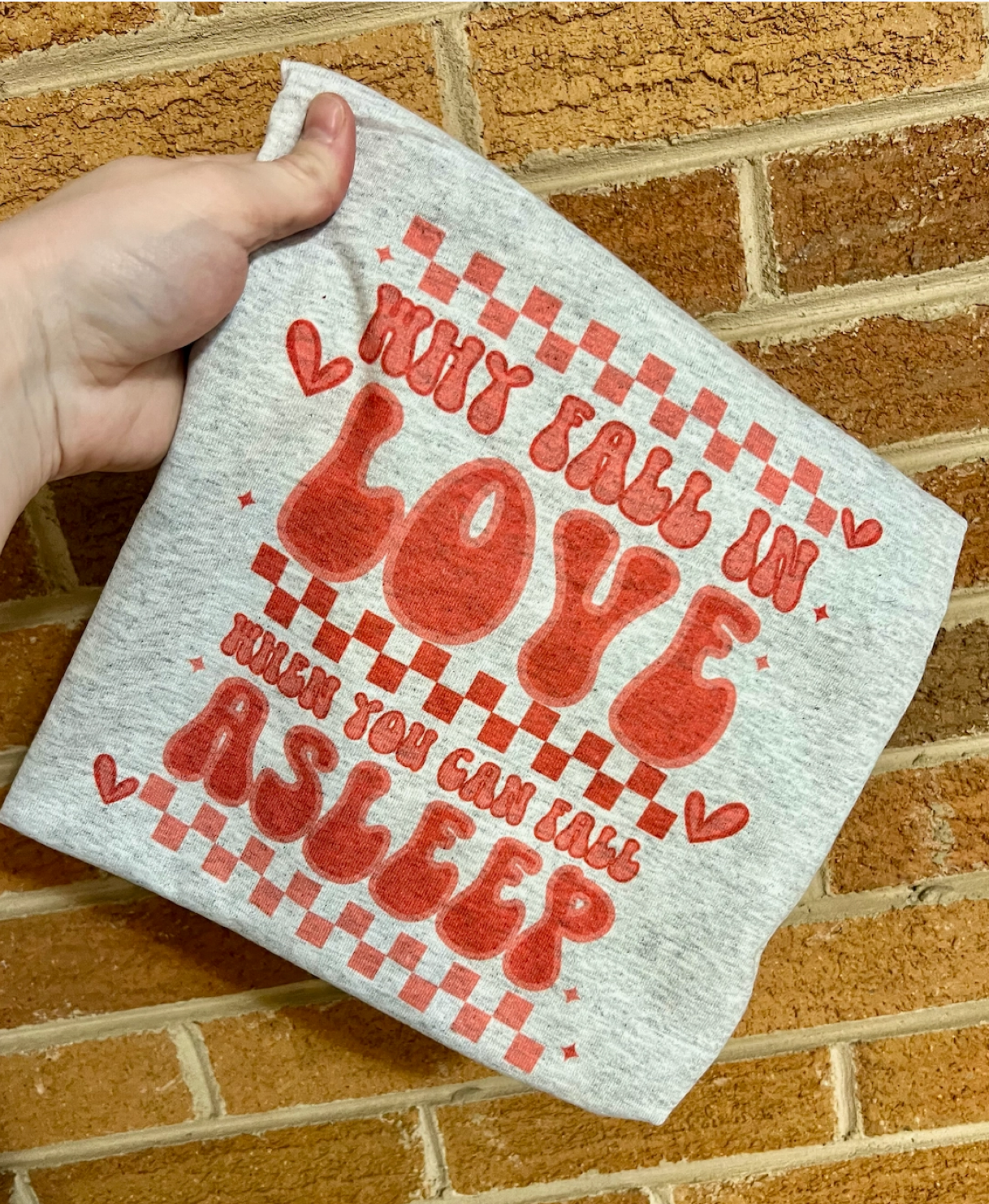 Why Fall In Love Valentines Tee