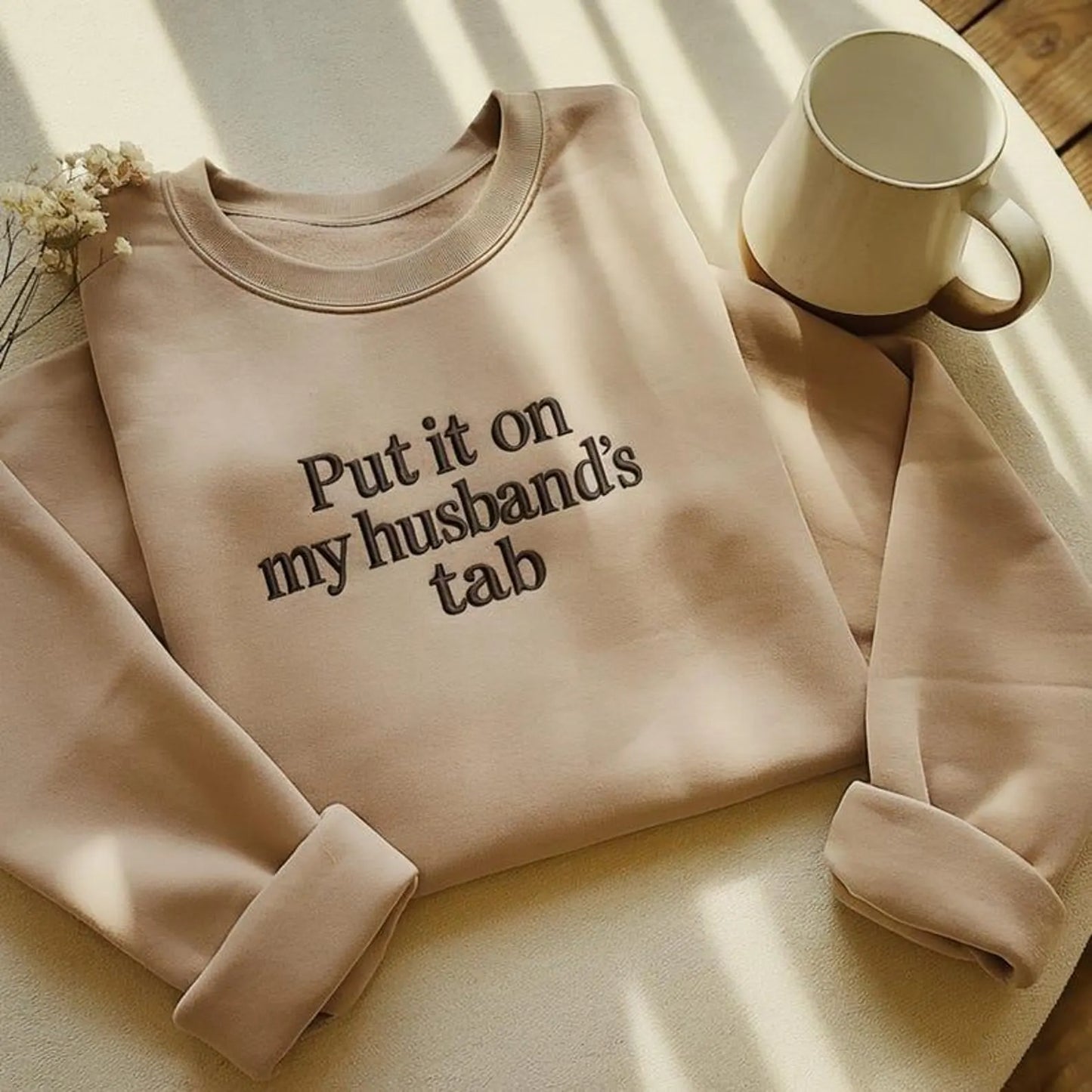 Put It On My Husbands Tab Sweatshirt