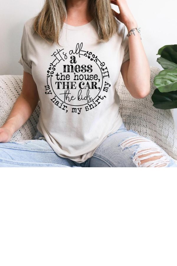 Its All A Mess Graphic Tee