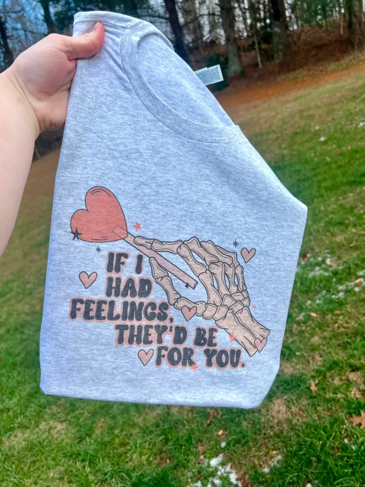 If I Had Feelings Valentines Day Graphic Tee